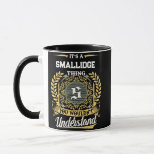 It's a SMALLIDGE Thing You Wouldn't Understand Mug