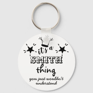 It's A SMITH Thing you wouldn't understand SURNAME Keychain