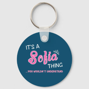 It's a Sofia thing you wouldn't understand Keychain