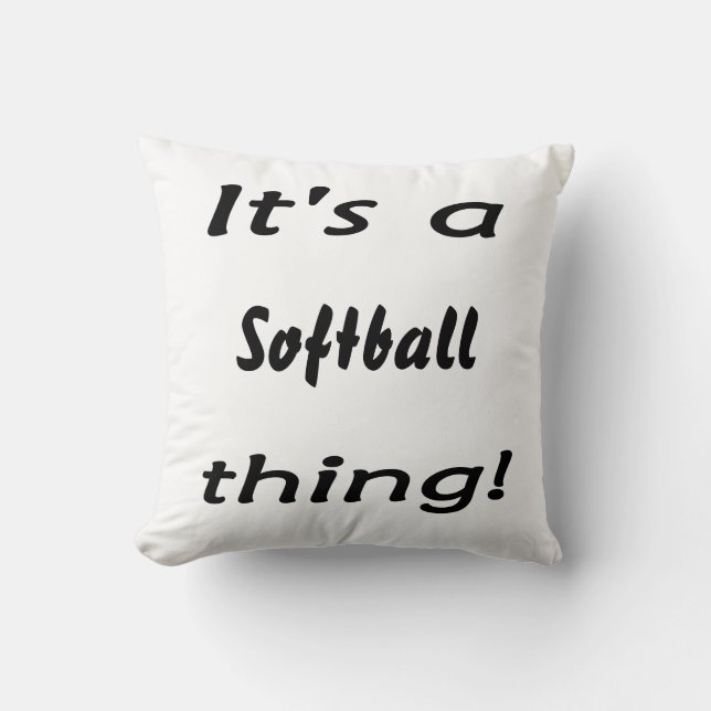 Its a softball thing! throw pillow (Front)