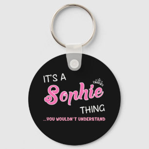 It's a Sophie thing you wouldn't understand Keychain