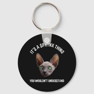It's A Sphynx Thing - You Wouldn't Understand Keychain