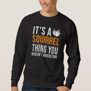 It's A Squirrel Thing Japanese Fox Eastern Grey Sq Sweatshirt