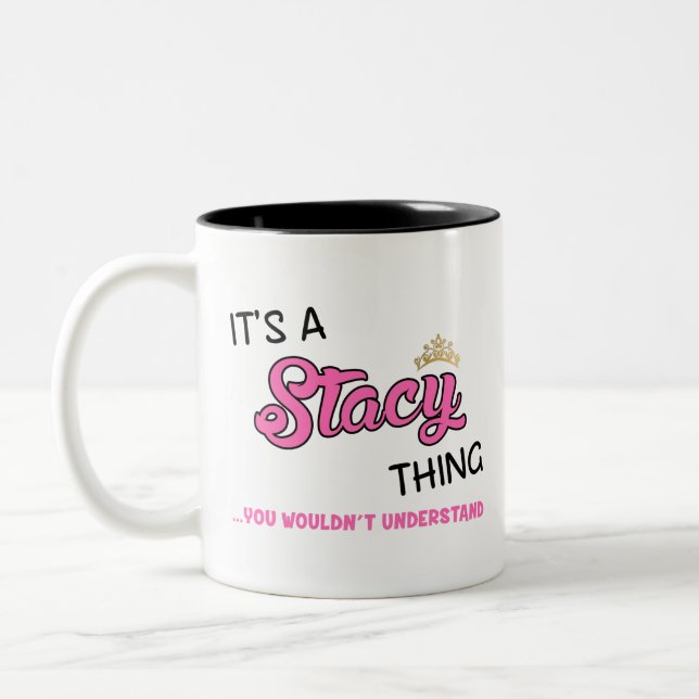 It's a Stacy thing you wouldn't understand Two-Tone Coffee Mug (Left)