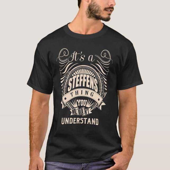It's a STEFFENS Thing   T-Shirt (Front)