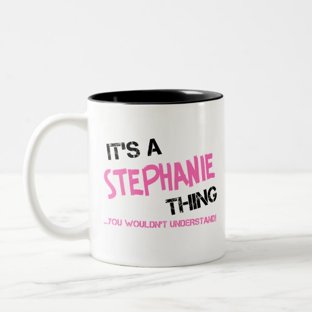 It's a Stephanie thing you wouldn't understand Two-Tone Coffee Mug (Left)