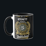 It's a STERETT Thing You Wouldn't Understand Mug<br><div class="desc">It's a STERETT Thing You Wouldn't Understand. A fun and personalized mug made for STERETT,  perfect for coffee,  tea,  or gifting to someone special with that name.</div>