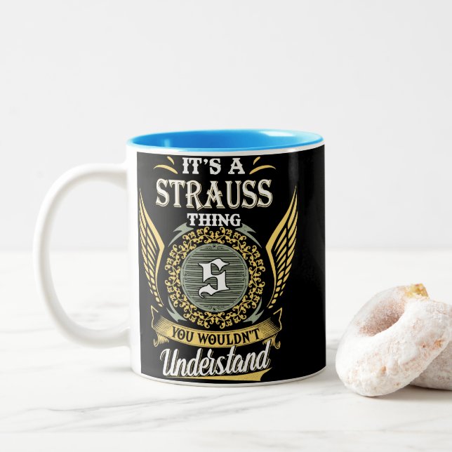 It's A Strauss Thing You Couldn't Understand Two-Tone Coffee Mug (With Donut)