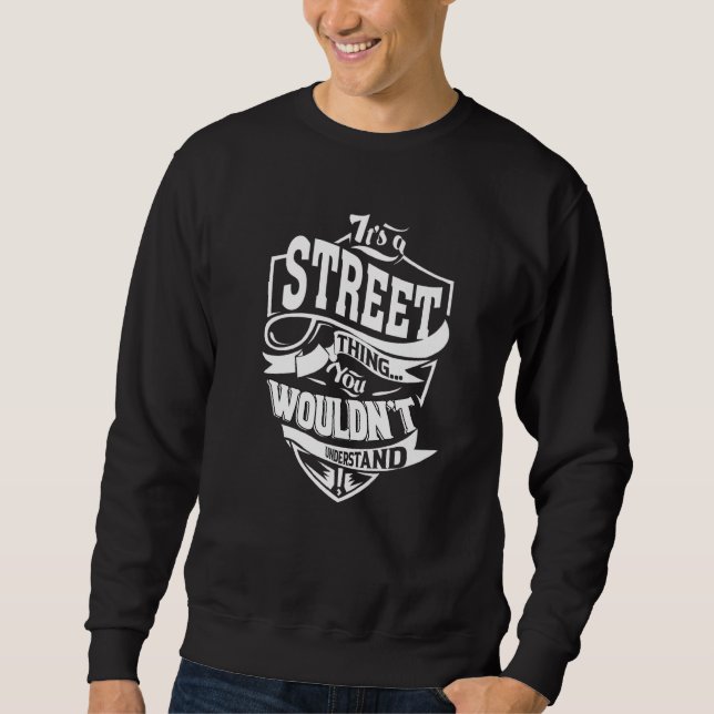 It's A Street Thing Sweatshirt (Front)