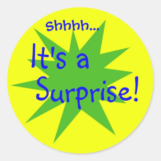 its_a_surprise_round_sticker-rdf5e4f52777644aa929a902efa0ec766_v9waf_8byvr_512.jpg