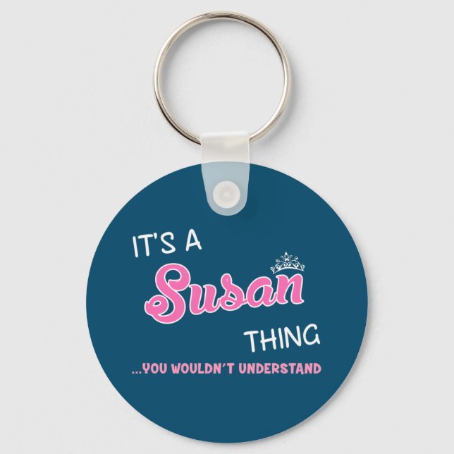 It's a Susan thing you wouldn't understand Keychain (Front)