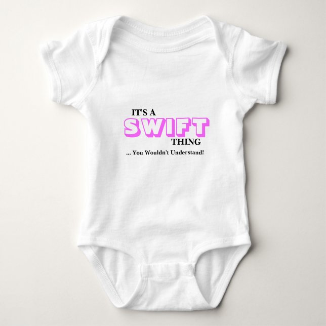 It's A SWIFT Thing ...You Wouldn't Understand! Baby Bodysuit (Front)