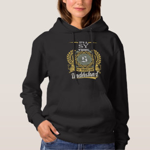 It's A Sy Thing You Couldn't Understand Hoodie