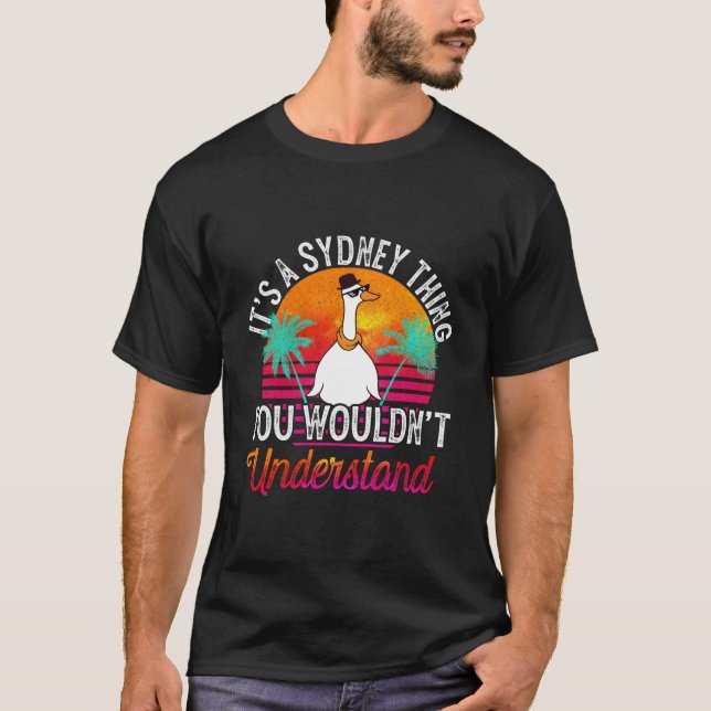 It'S A Sydney Thing You Wouldn'T Understand Funny  T-Shirt (Front)