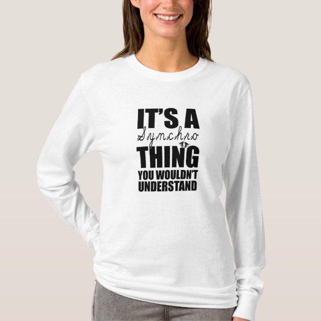 It's A Synchro Thing... T-Shirt (Front)