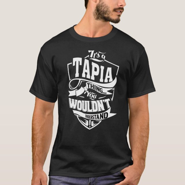 It's A Tapia Thing T-Shirt (Front)