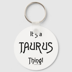It's a Taurus Thing Keychain
