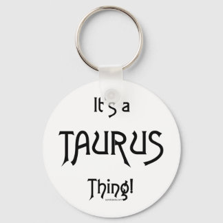 It's a Taurus Thing Keychain
