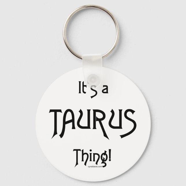 It's a Taurus Thing Keychain (Front)