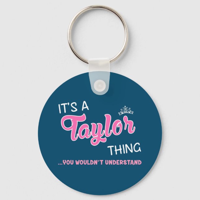 It's a Taylor thing you wouldn't understand Keychain (Front)