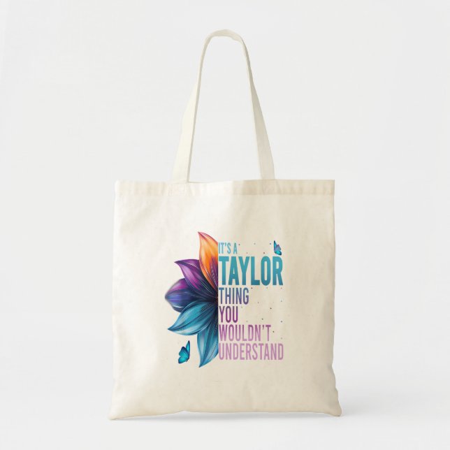 Its A Taylor Thing You Wouldnt Understand Name Tay Tote Bag (Front)