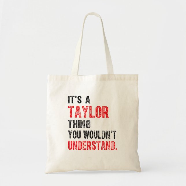 ItS A Taylor Thing You WouldnT Understand Taylor Tote Bag (Front)