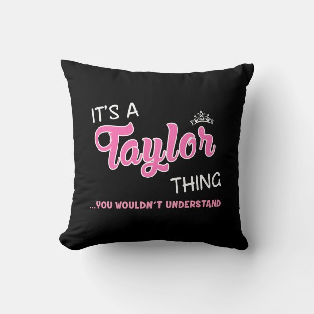 It's a Taylor thing you wouldn't understand Throw Pillow (Front)