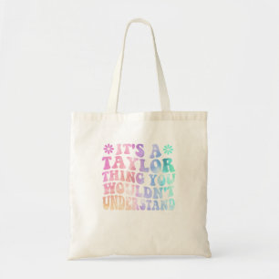 It'S A Taylor Thing You Wouldn'T Understand Tote Bag