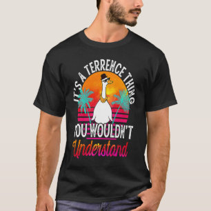 It's A Terrence Thing You Wouldn't Understand Ter T-Shirt
