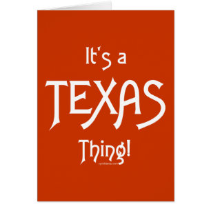It's A Texas Thing!