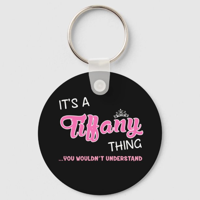 It's a Tiffany thing you wouldn't understand Keychain (Front)
