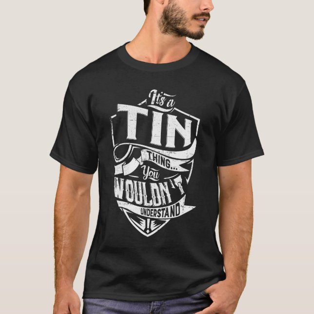 It's a TIN thing, You wouldn't understand T-Shirt (Front)