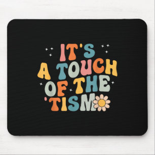 Its A Touch Of The Tism Autism Awareness Neurodive Mouse Pad