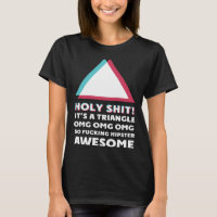 its a triangle OMC Humor Sassy hipster
