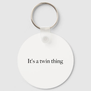 It's a twin thing keychain
