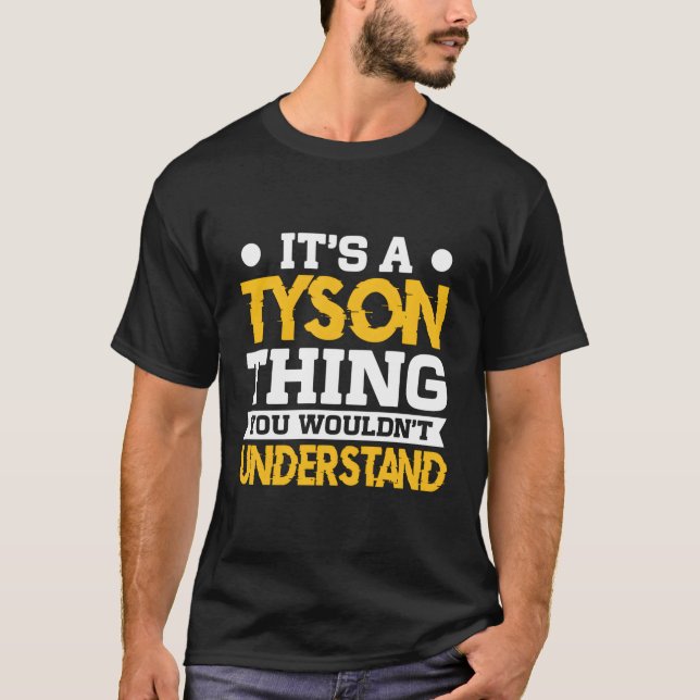 It'S A Tyson Thing You Wouldn'T Understand Name T-Shirt (Front)