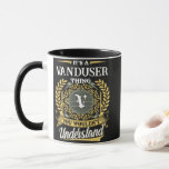 It's a VANDUSER Thing You Wouldn't Understand Mug<br><div class="desc">It's a VANDUSER Thing You Wouldn't Understand. A fun and personalized mug made for VANDUSER, perfect for coffee, tea, or gifting to someone special with that name.</div>