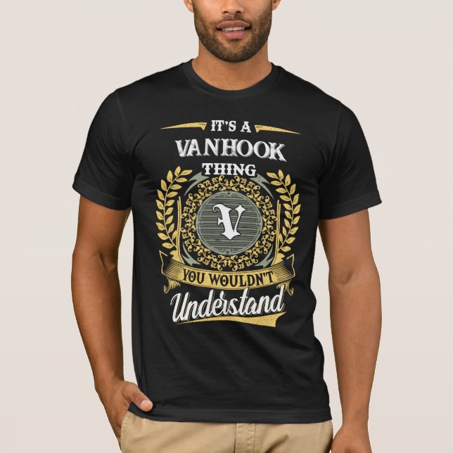 It's a VANHOOK Thing You Wouldn't Understand T-Shirt (Front)