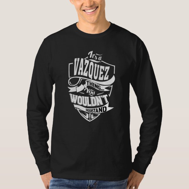 It's A Vazquez Thing T-Shirt (Front)