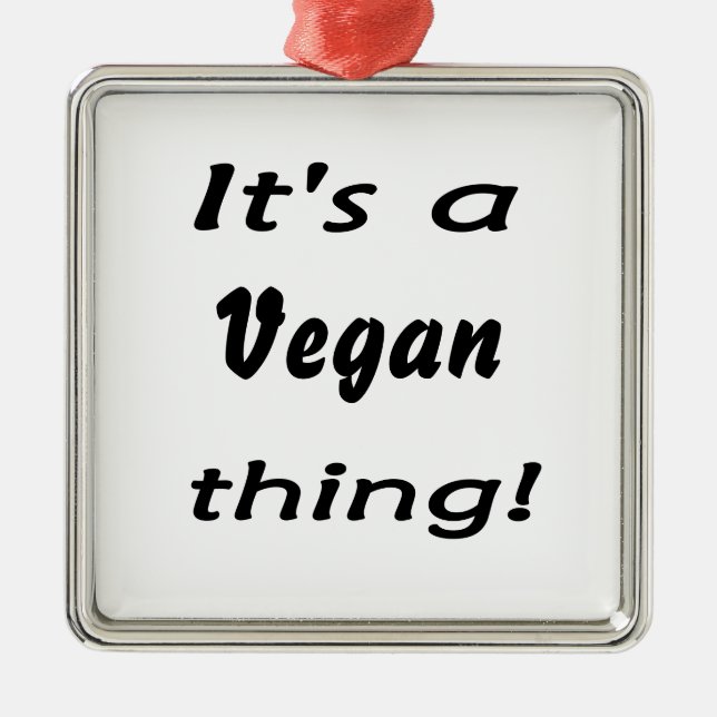 It's a vegan thing! metal ornament (Front)