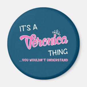It's a Veronica thing you wouldn't understand name Magnet