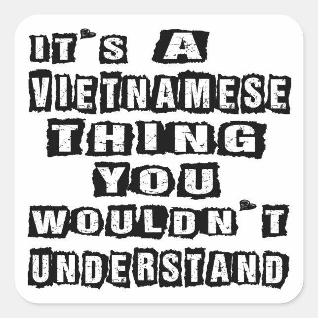 It's a Vietnamese thing you wouldn't understand Square Sticker (Front)