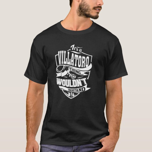 It's a VILLATORO Thing T-Shirt (Front)