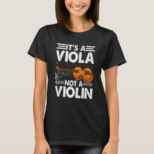 It's A Viola Not A Violin, Violin Instrument Costu T-Shirt