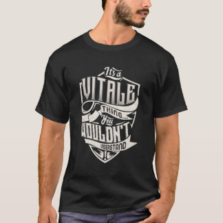 It'S A Vitale Thing You Wouldn'T Understand Name T-Shirt