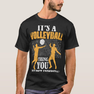 It's A Volleyball Thing You Wouldn't Understand 1 T-Shirt