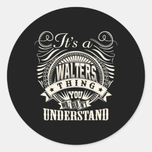 It'S A Walters Thing You Wouldn'T Understand Perso Classic Round Sticker