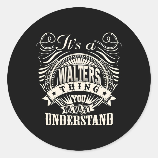 It'S A Walters Thing You Wouldn'T Understand Perso Classic Round Sticker (Front)