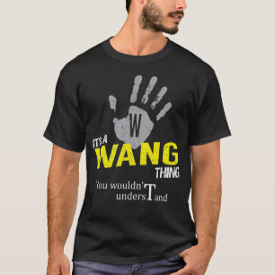 It's a WANG Thing You Wouldn't Understand T-Shirt