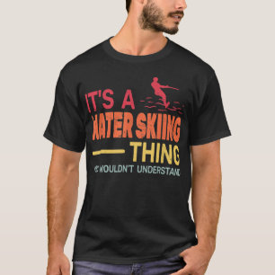 It's a Water Skiing Thing men and boys Water Ski v T-Shirt